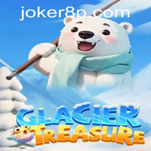 Exploring the Icy Depths of GlacierTreasure: A Comprehensive Guide With Joker8